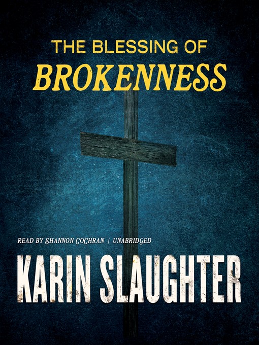 Title details for The Blessing of Brokenness by Karin Slaughter - Available